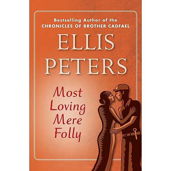 Most Loving Mere Folly, Ellis Peters