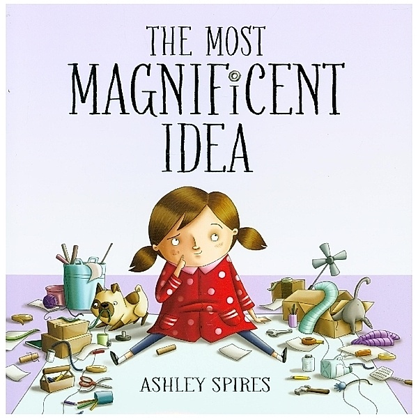 Most Magnificent Idea, Ashley Spires
