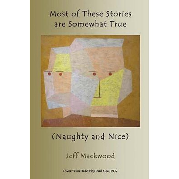 Most of These Stories are Somewhat True, Jeff Mackwood