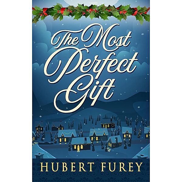 Most Perfect Gift, Hubert Furey