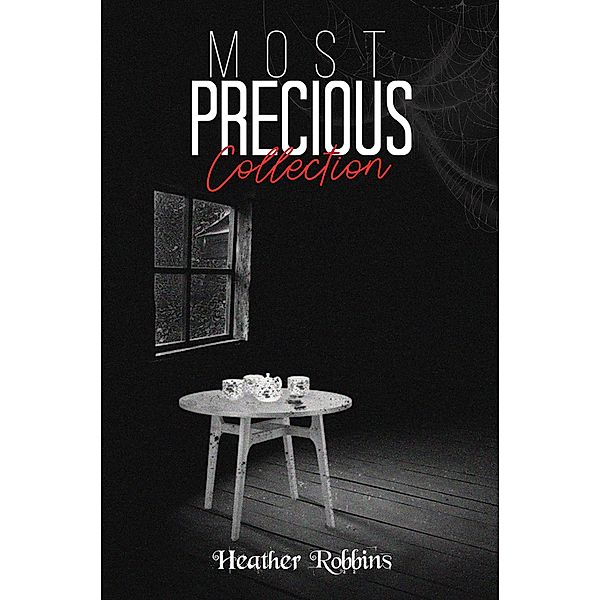 Most Precious Collection / Austin Macauley Publishers, Heather Robbins