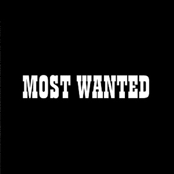 Most Wanted, Most Wanted