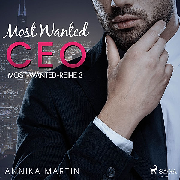 Most Wanted - 3 - Most Wanted CEO (Most-Wanted-Reihe 3), Annika Martin