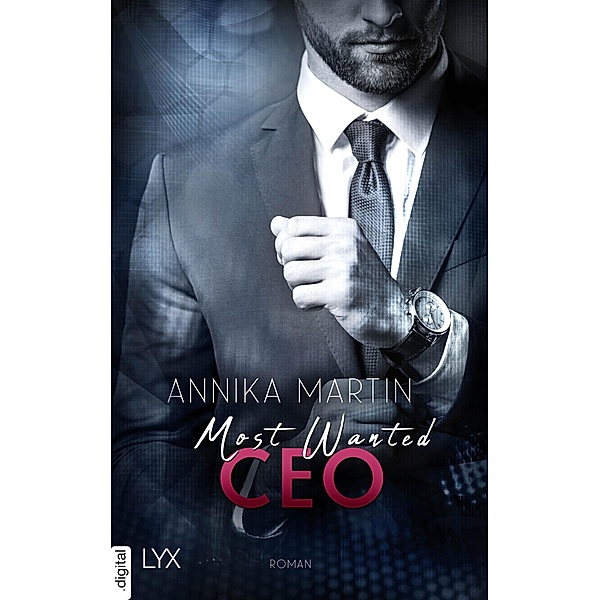 Most Wanted CEO / Most-Wanted-Reihe Bd.3, Annika Martin