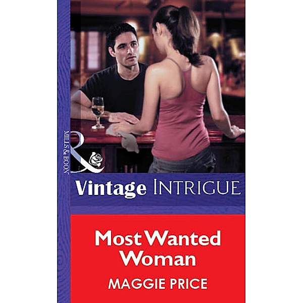Most Wanted Woman (Mills & Boon Vintage Intrigue) / Mills & Boon Vintage Intrigue, Maggie Price