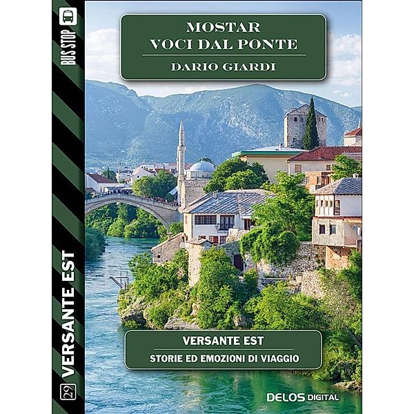 Mostar - Voci dal ponte / Versante Est, Dario Giardi