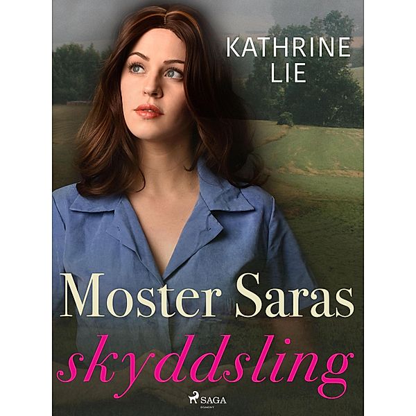 Moster Saras skyddsling, Kathrine Lie