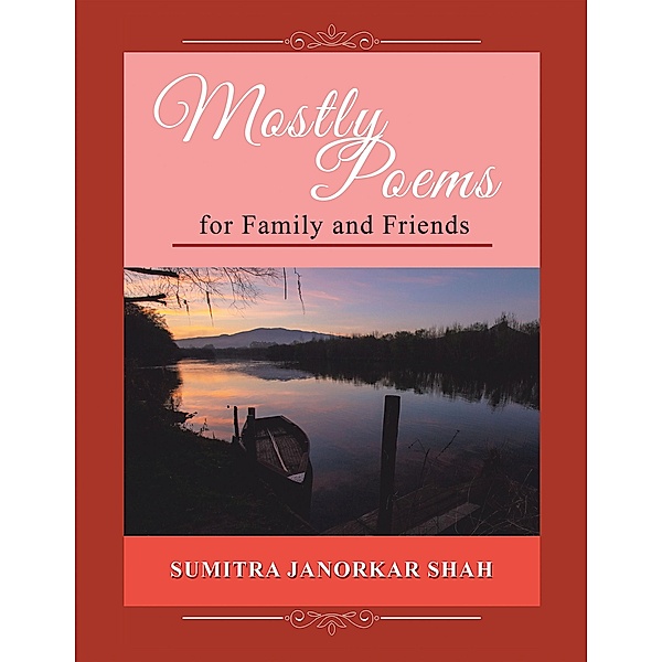 Mostly Poems for Family and Friends, Sumitra Janorkar Shah