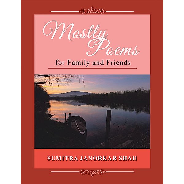 Mostly Poems for Family and Friends, Sumitra Janorkar Shah