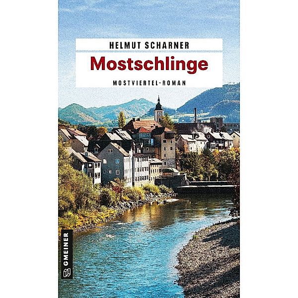 Mostschlinge / Mostviertler Trilogie Bd.2, Helmut Scharner