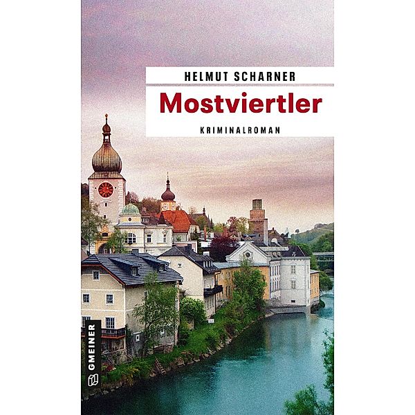 Mostviertler / Mostviertler Trilogie Bd.1, Helmut Scharner