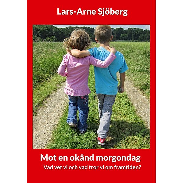 Mot en okänd morgondag, Lars-Arne Sjöberg