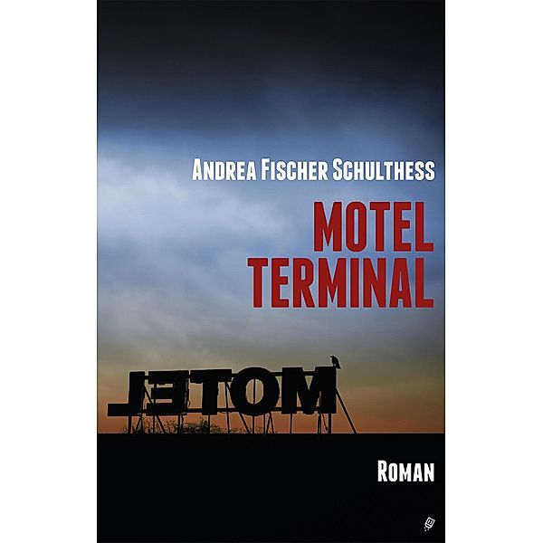 Motel Terminal, Andrea Schulthess Fischer