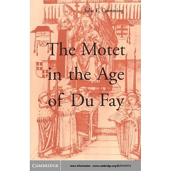 Motet in the Age of Du Fay, Julie E. Cumming