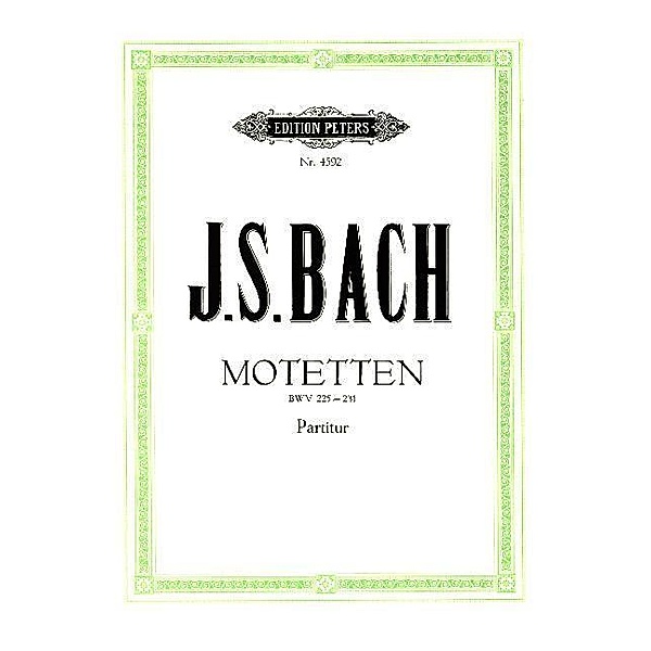 Motetten für 4- bis 8-stimmigen gemischten Chor BWV 225-231, Johann Sebastian Bach
