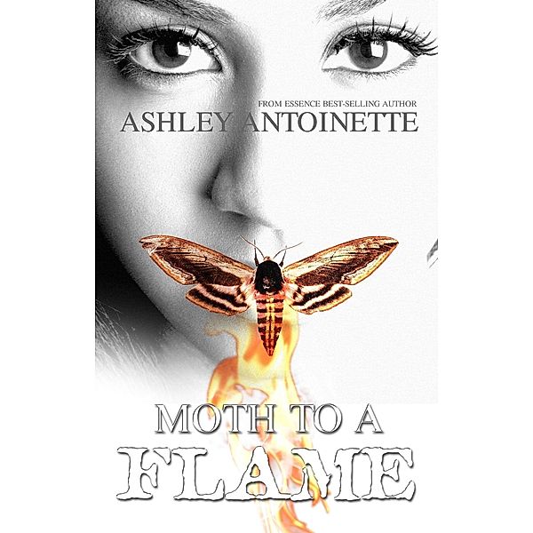 Moth to a Flame, Ashley Antoinette