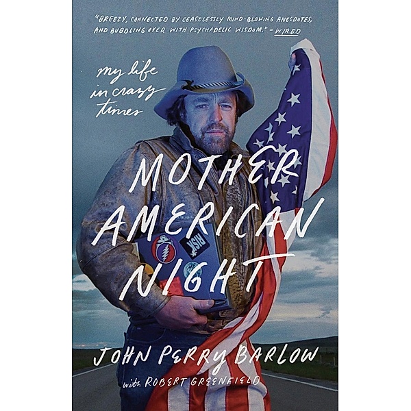 Mother American Night, John Perry Barlow, Robert Greenfield