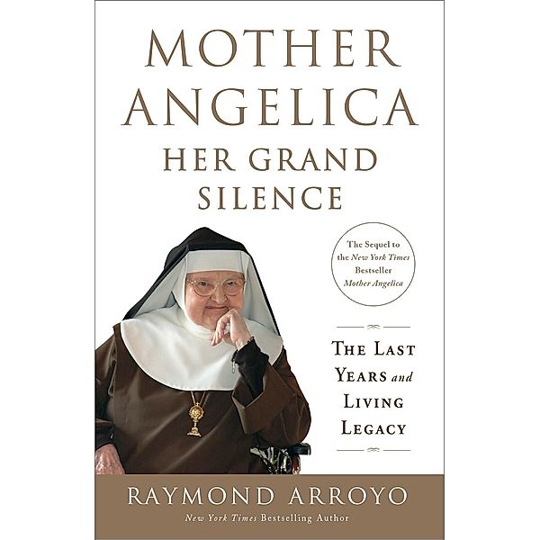 Mother Angelica: Her Grand Silence, Raymond Arroyo