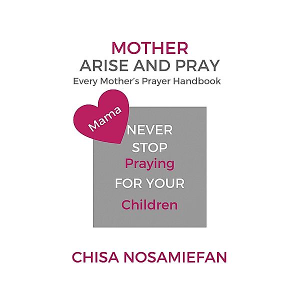 Mother Arise and Pray, Chisa Nosamiefan
