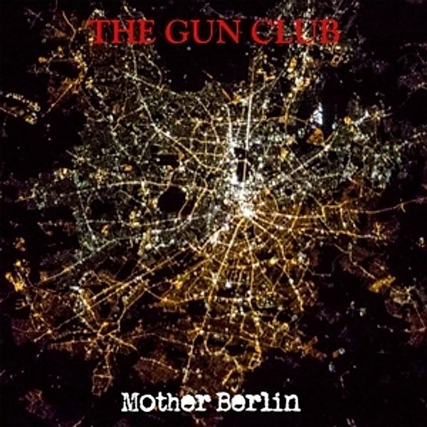 Mother Berlin (Vinyl), Gun Club