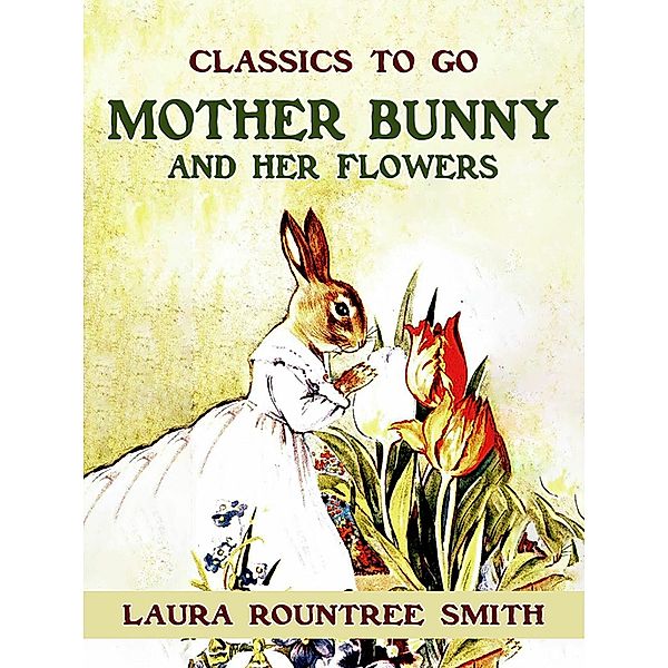 Mother Bunny and Her Flowers, Laura Rountree Smith
