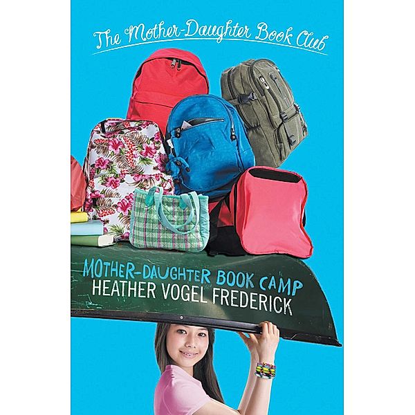 Mother-Daughter Book Camp, Heather Vogel Frederick