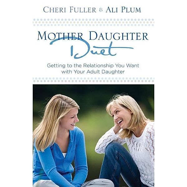 Mother-Daughter Duet, Cheri Fuller, Ali Plum