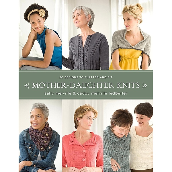 Mother-Daughter Knits, Sally Melville, Caddy Melville Ledbetter