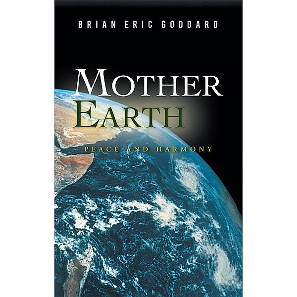 Mother Earth, Brian Eric Goddard