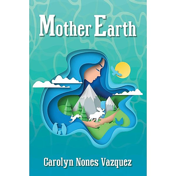 Mother Earth, Carolyn Nones Vazquez