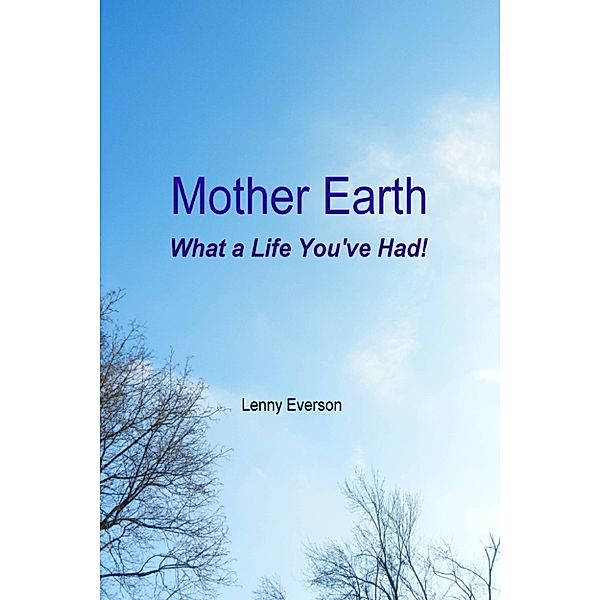 Mother Earth What a Life You've Had!, Lenny Everson