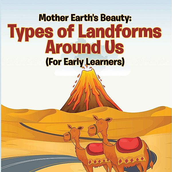 Mother Earth's Beauty: Types of Landforms Around Us (For Early Learners) / Baby Professor, Baby