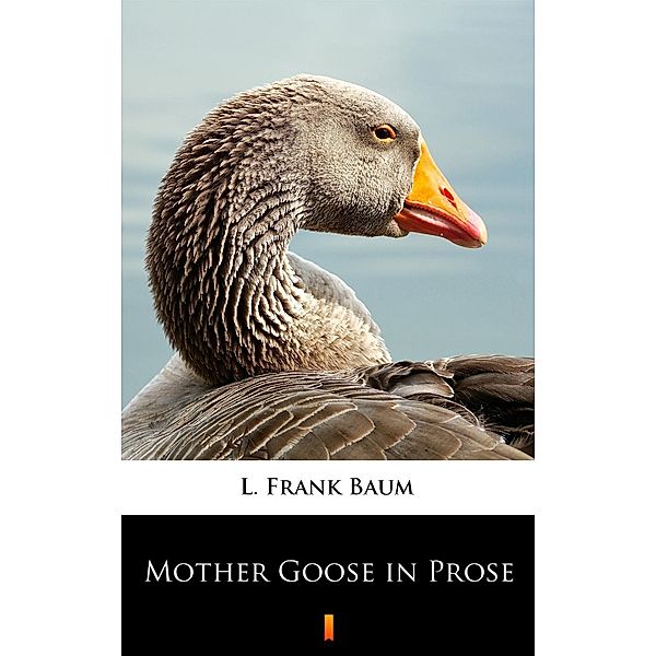 Mother Goose in Prose, L. Frank Baum