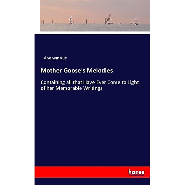 Mother Goose's Melodies, Anonym