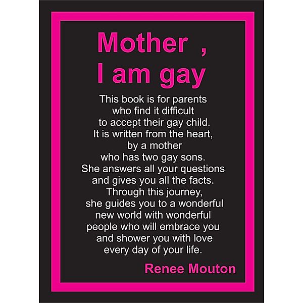 Mother - I Am Gay, Renee Mouton