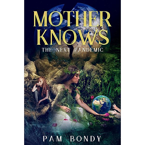 Mother Knows: The Next Pandemic, Pam Bondy