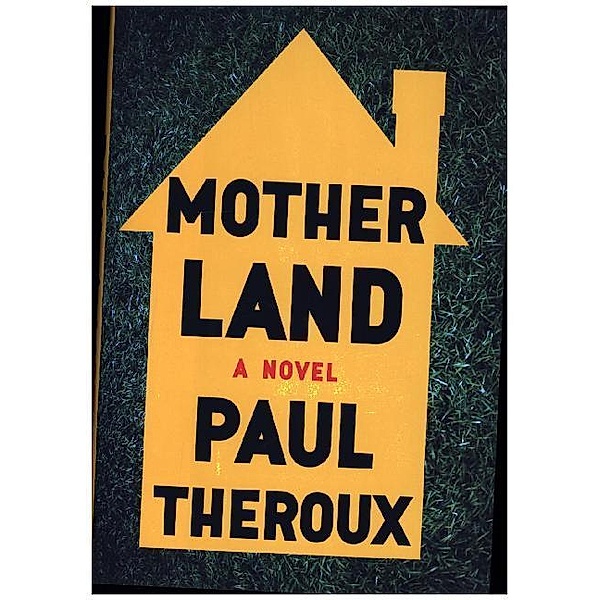 Mother Land, Paul Theroux