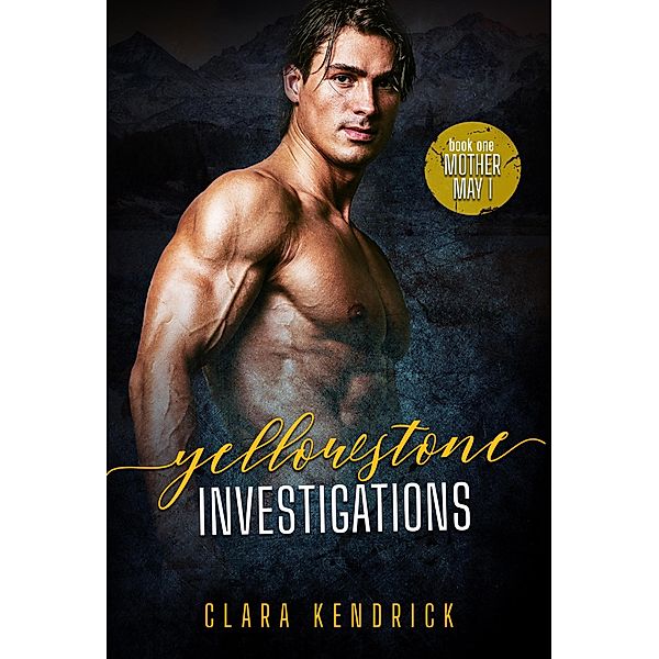 Mother May I (Yellowstone Investigations, #1) / Yellowstone Investigations, Clara Kendrick