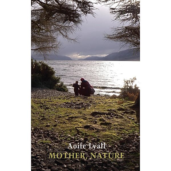 Mother, Nature, Aoife Lyall