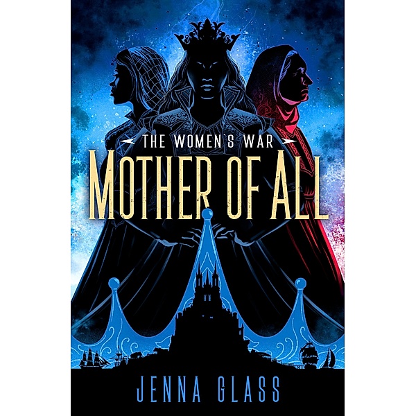 Mother of All / The Women's War Bd.3, Jenna Glass