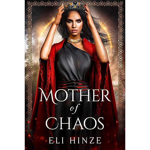 Mother of Chaos (Queen of Shades, #4) / Queen of Shades, Eli Hinze