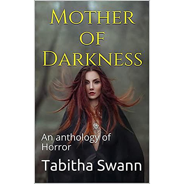 Mother of Darkness An Anthology of Horror, Tabitha Swann