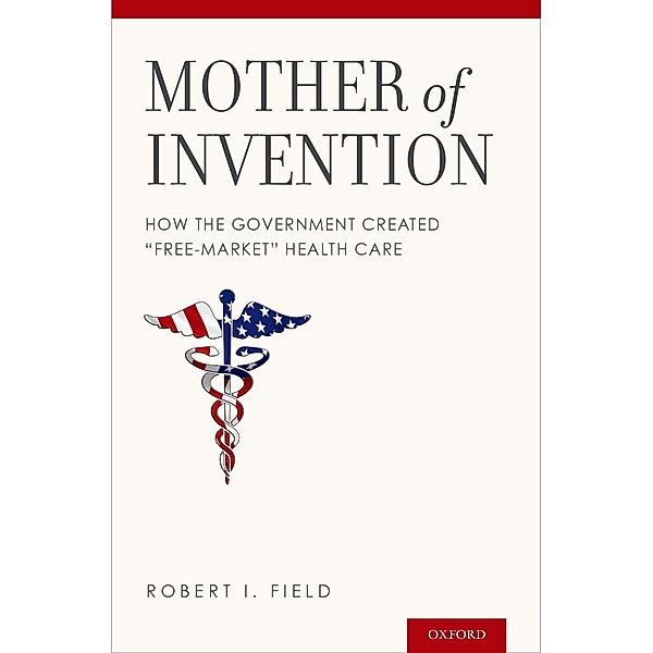 Mother of Invention, Robert I. Field