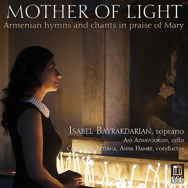Mother Of Light, Bayrakdarian, Aznavoorian, Hamre, Coro Vox Aeterna