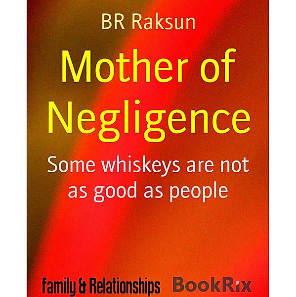 Mother of Negligence, Br Raksun