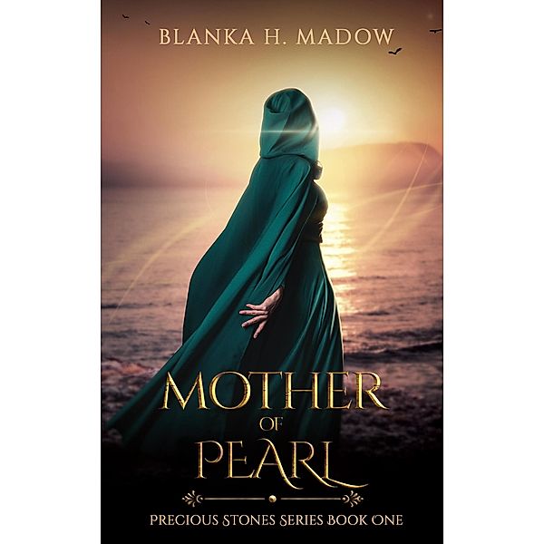 Mother of Pearl (Precious stones, #1) / Precious stones, Blanka H. Madow