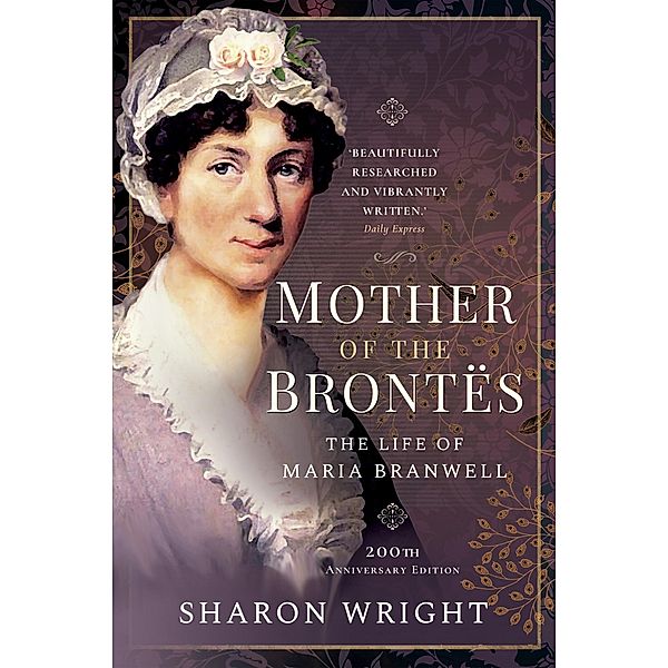 Mother of the Brontës, Sharon Wright