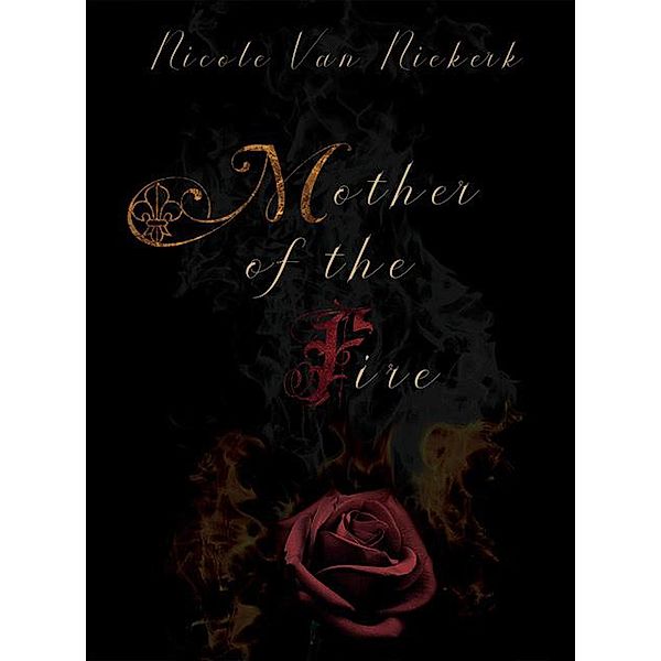 Mother of the Fire (Béjart series, #1) / Béjart series, Nicole van Niekerk