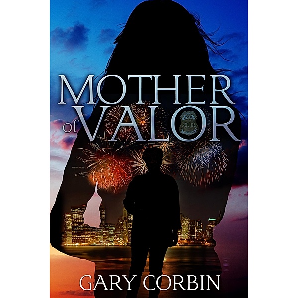 Mother of Valor (Valorie Dawes Thrillers, #4) / Valorie Dawes Thrillers, Gary Corbin