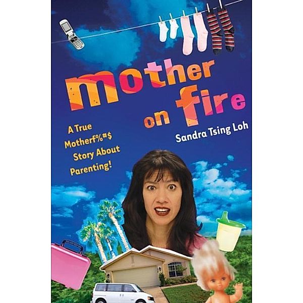 Mother on Fire, Sandra Tsing Loh